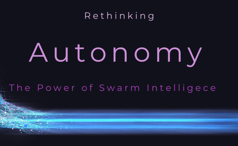 Rethinking Autonomy: The Power of swarm intelligence